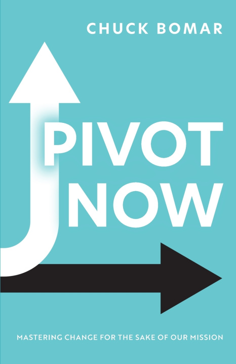 Kniha Pivot Now Chuck L Bomar