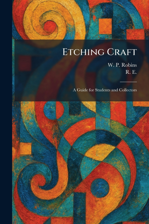 Kniha Etching Craft W. P. Robins