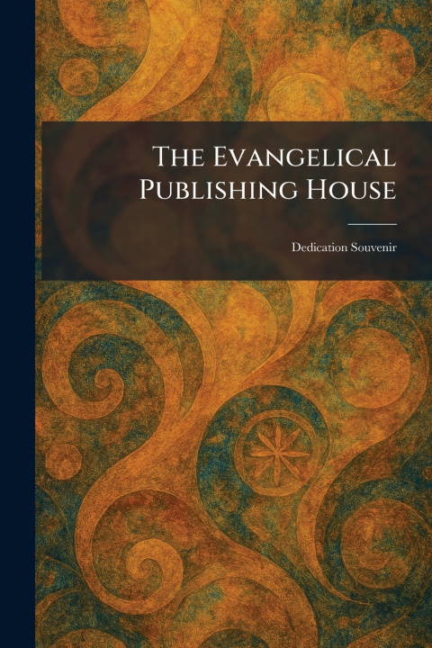Kniha The Evangelical Publishing House Ohio : Evangelical Pub. Ho... Cleveland