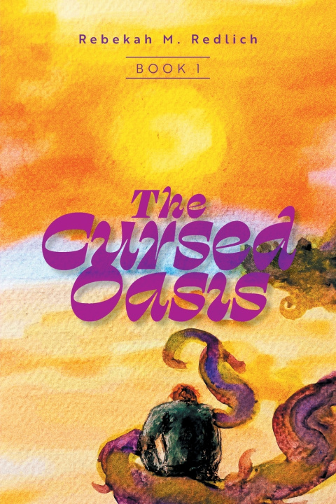 Kniha The Cursed Oasis Rebekah M. Redlich