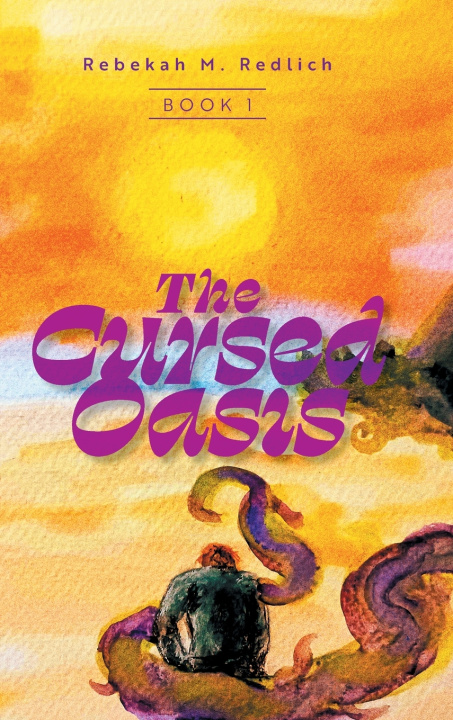 Knjiga The Cursed Oasis Rebekah M. Redlich