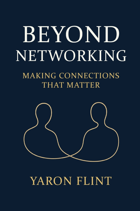 Kniha Beyond Networking Yaron Flint