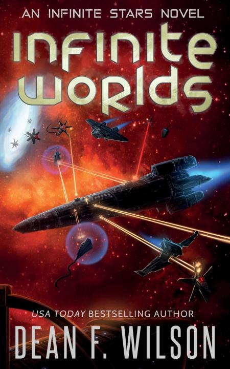 Kniha Infinite Worlds (Space Opera Sci-Fi Adventure) Dean F. Wilson