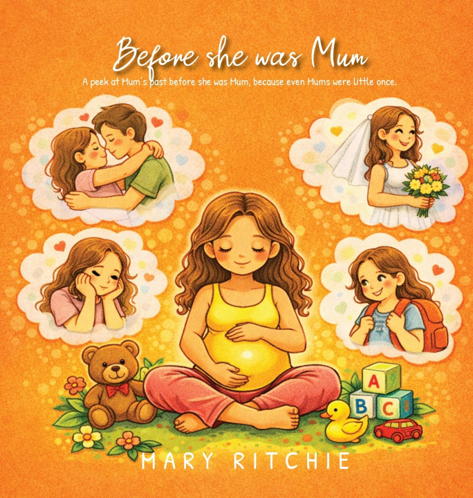 Knjiga Before she was Mum Mary Ritchie