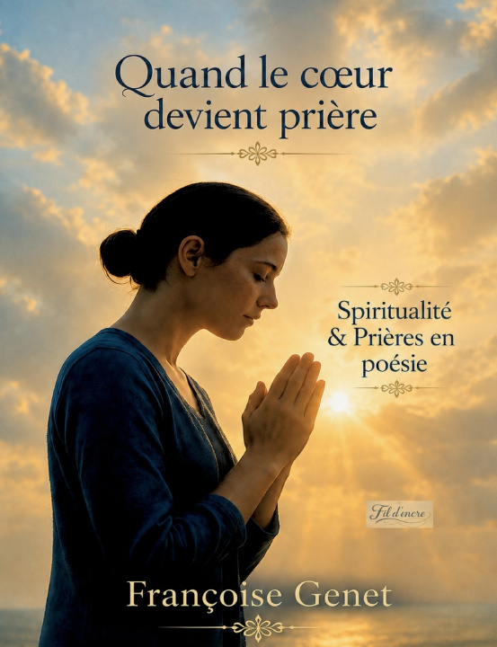 Kniha QUAND COEUR DEVIENT PRIERE GENET FRANCOISE