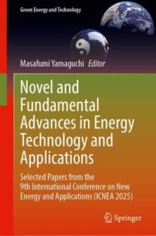 Knjiga Novel and Fundamental Advances in Energy Technology and Applications Masafumi Yamaguchi