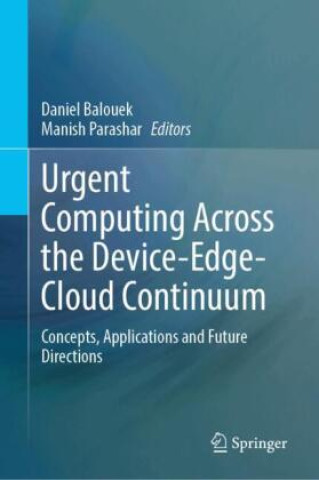 Book Urgent Computing across the Device-Edge-Cloud Continuum Daniel Balouek
