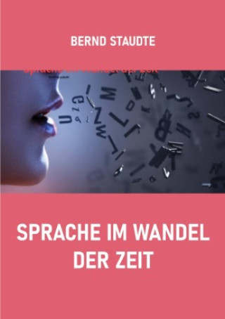 Könyv Sprache im Wandel der Zeit Bernd Staudte