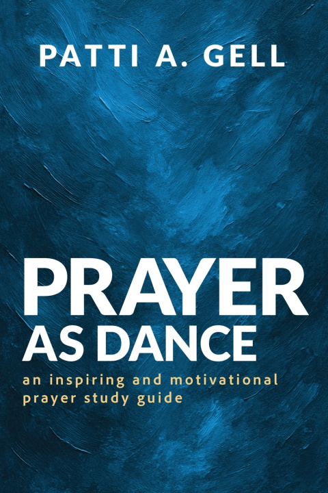 Kniha Prayer As Dance Patti A Gell
