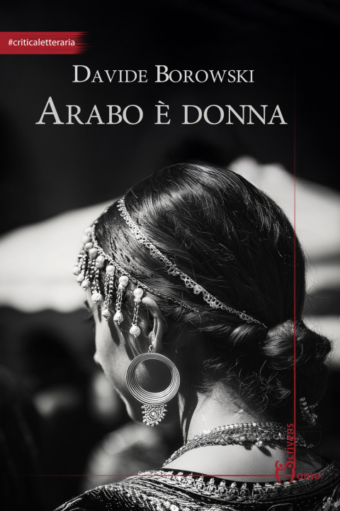Kniha Arabo è donna. Sette poetesse raccontate col metodo della storia orale Davide Borowski