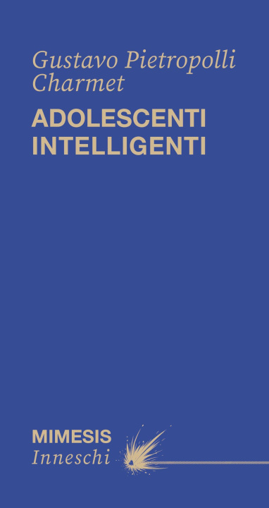 Kniha Adolescenti intelligenti Gustavo Pietropolli Charmet