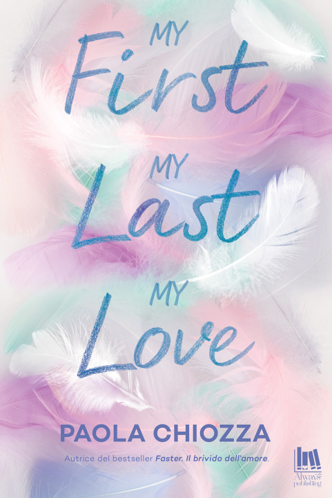 Kniha My first, my last, my love Paola Chiozza