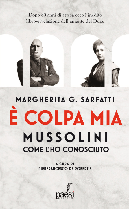 Knjiga È colpa mia, Mussolini per come l'ho conosciuto Margherita Sarfatti