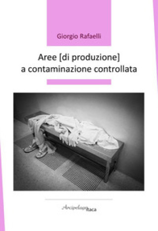 Kniha Aree (di produzione) a contaminazione controllata Giorgio Rafaelli