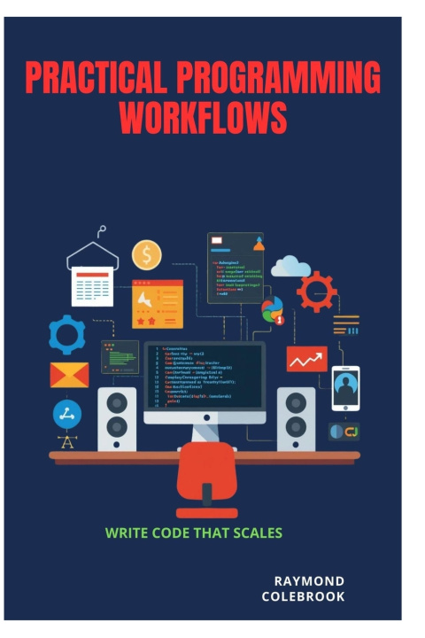 Knjiga Practical Programming Workflows Raymond Colebrook