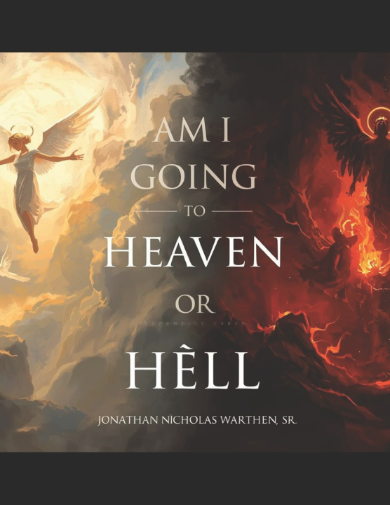 Kniha Am I going to Heaven or Hell Jonathan Nicholas Warthen SR