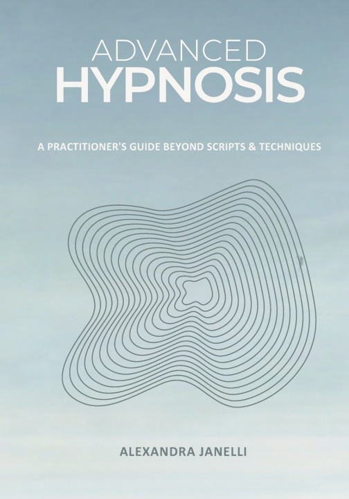 Knjiga Advanced Hypnosis Alexandra Janelli