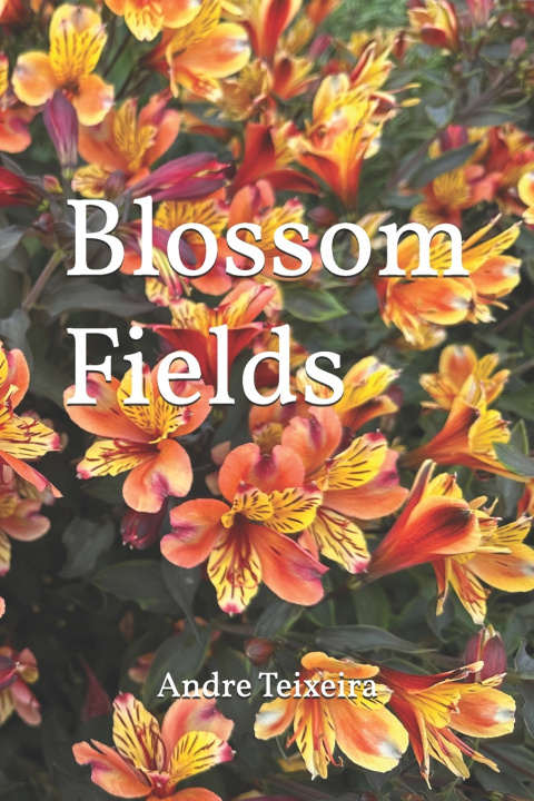 Kniha Blossom Fields Andre Teixeira