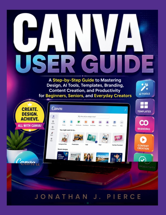 Kniha CANVA USER GUIDE JONATHAN J. PIERCE