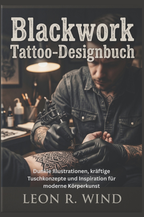 Knjiga Blackwork Tattoo-Designbuch LEON R. WIND