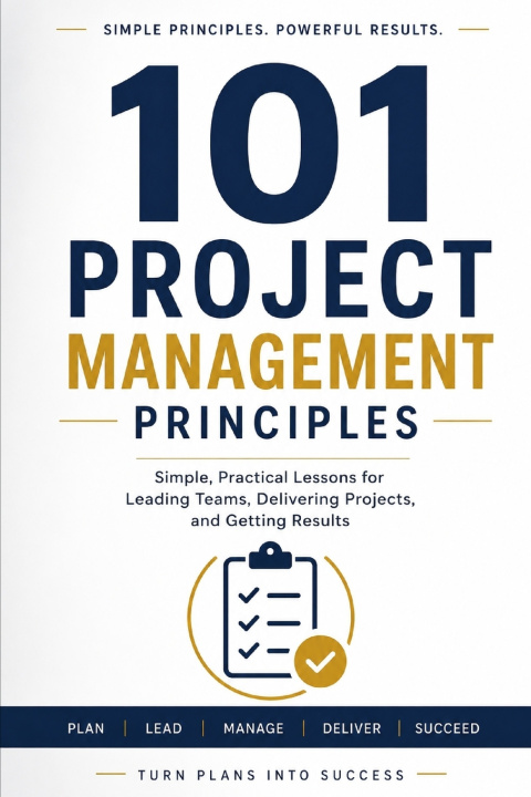 Kniha 101 Project Management Principles Ahmed Abo Bakr
