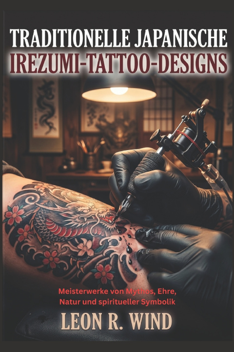 Kniha Traditionelle japanische Irezumi-Tattoo-Designs LEON R. WIND