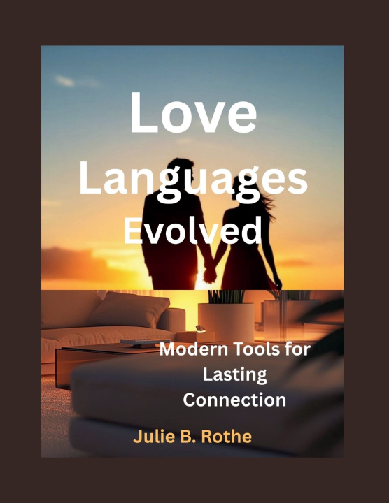 Kniha Love Languages Evolved Julie B. Rothe