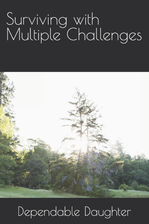 Kniha Surviving with Multiple Challenges Dependable Daughter