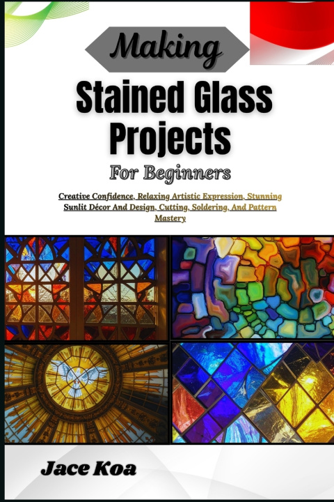 Boek Making Stained Glass Projects For Beginners Jace Koa