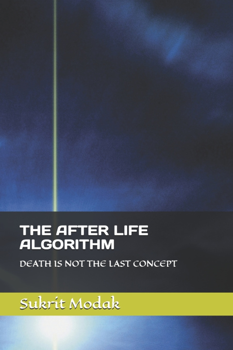 Knjiga THE AFTER LIFE ALGORITHM Sukrit Modak