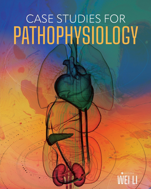 Kniha Case Studies for Pathophysiology Wei Li