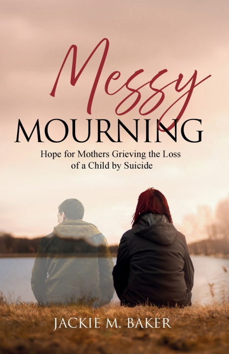Knjiga Messy Mourning Jackie M. Baker