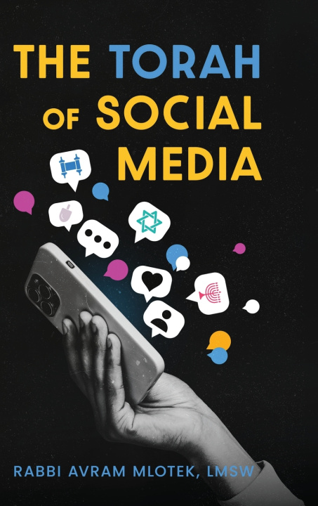 Knjiga The Torah of Social Media Rabbi Avram Mlotek LMSW