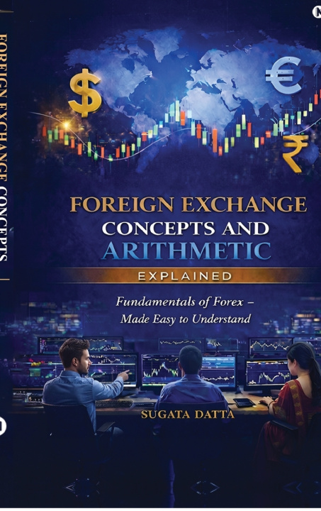 Kniha FOREIGN EXCHANGE CONCEPTS AND ARITHMETIC Explained SUGATA DATTA