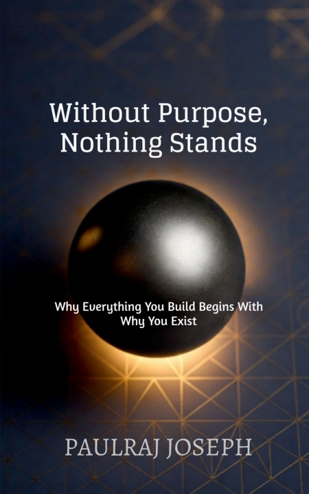 Knjiga Without Purpose, Nothing Stands PAULRAJ JOSEPH
