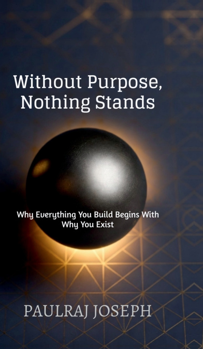 Kniha Without Purpose, Nothing Stands PAULRAJ JOSEPH