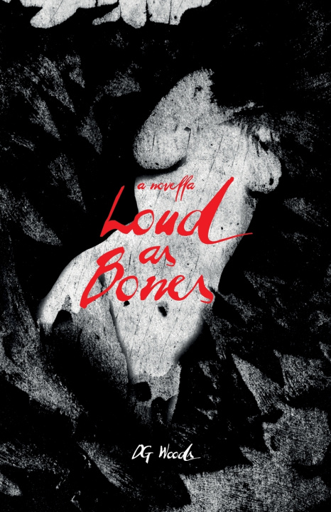 Kniha Loud As Bones D. G. Woods
