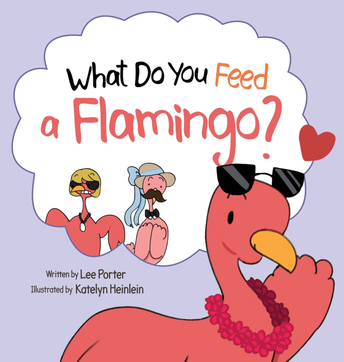 Kniha What Do You Feed a Flamingo? Lee Porter