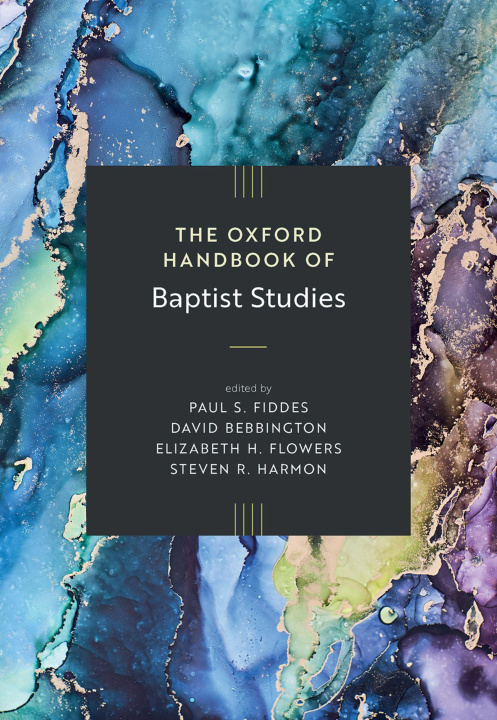 E-kniha Oxford Handbook of Baptist Studies Paul S. Fiddes
