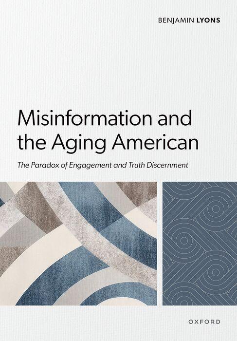 Carte Misinformation and the Aging American Benjamin Lyons