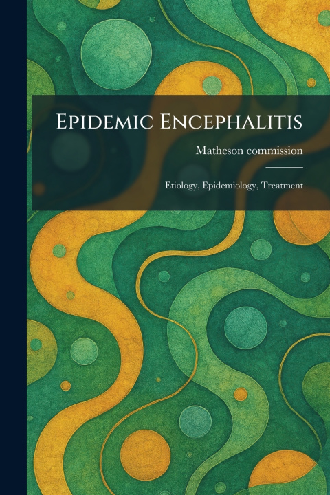 Knjiga Epidemic Encephalitis Matheson commission