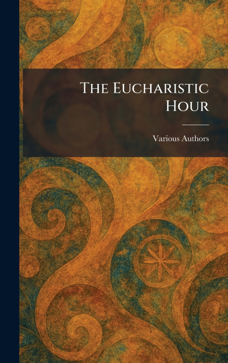 Kniha The Eucharistic Hour 