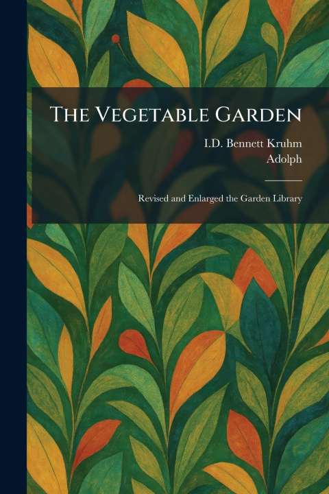 Kniha The Vegetable Garden I.D. Bennett Kruhm