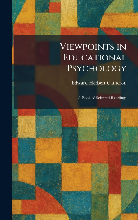 Knjiga Viewpoints in Educational Psychology Edward Herbert Cameron