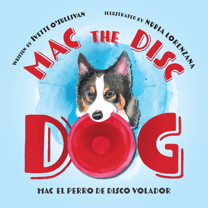 Knjiga Mac the Disc Dog Ivette O'Sullivan