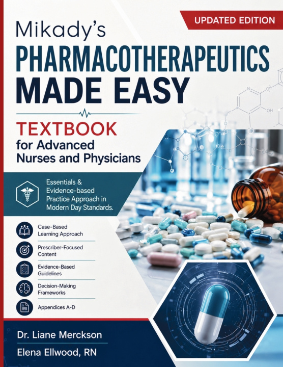 Knjiga Mikady's Pharmacotherapeutics Made Easy Textbook for Advanced Nurses and Physicians Dr. Liane Merckson