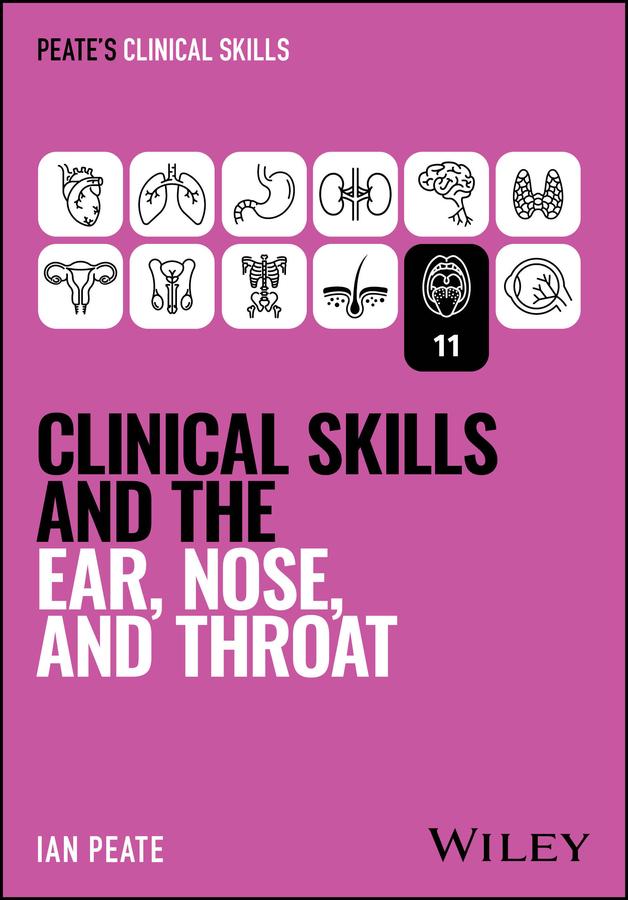 E-kniha Clinical Skills and the Ear, Nose, and Throat Ian Peate