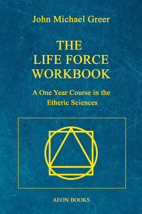Knjiga The Life Force Workbook John Michael Greer