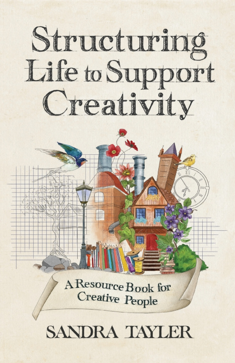 Kniha Structuring Life to Support Creativity Sandra Tayler