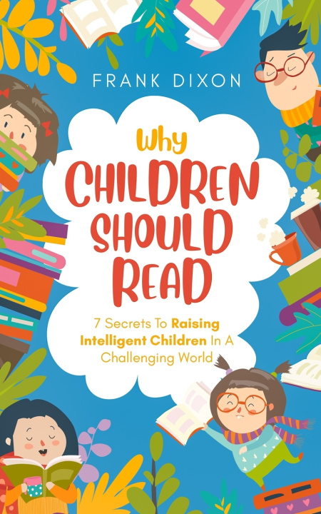 Kniha Why Children Should Read Frank Dixon